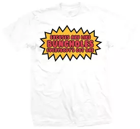 Excuses Are Like Bungholes - White T-Shirt