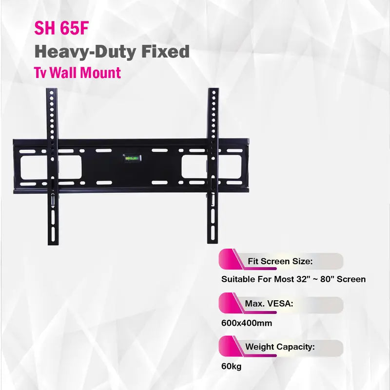 Heavy-Duty Fixed Tv Wall Mount - SH 65F (Fits Most -32 ~ 80 Screen, Max. VESA 600x400mm, Capacity: 60kg)