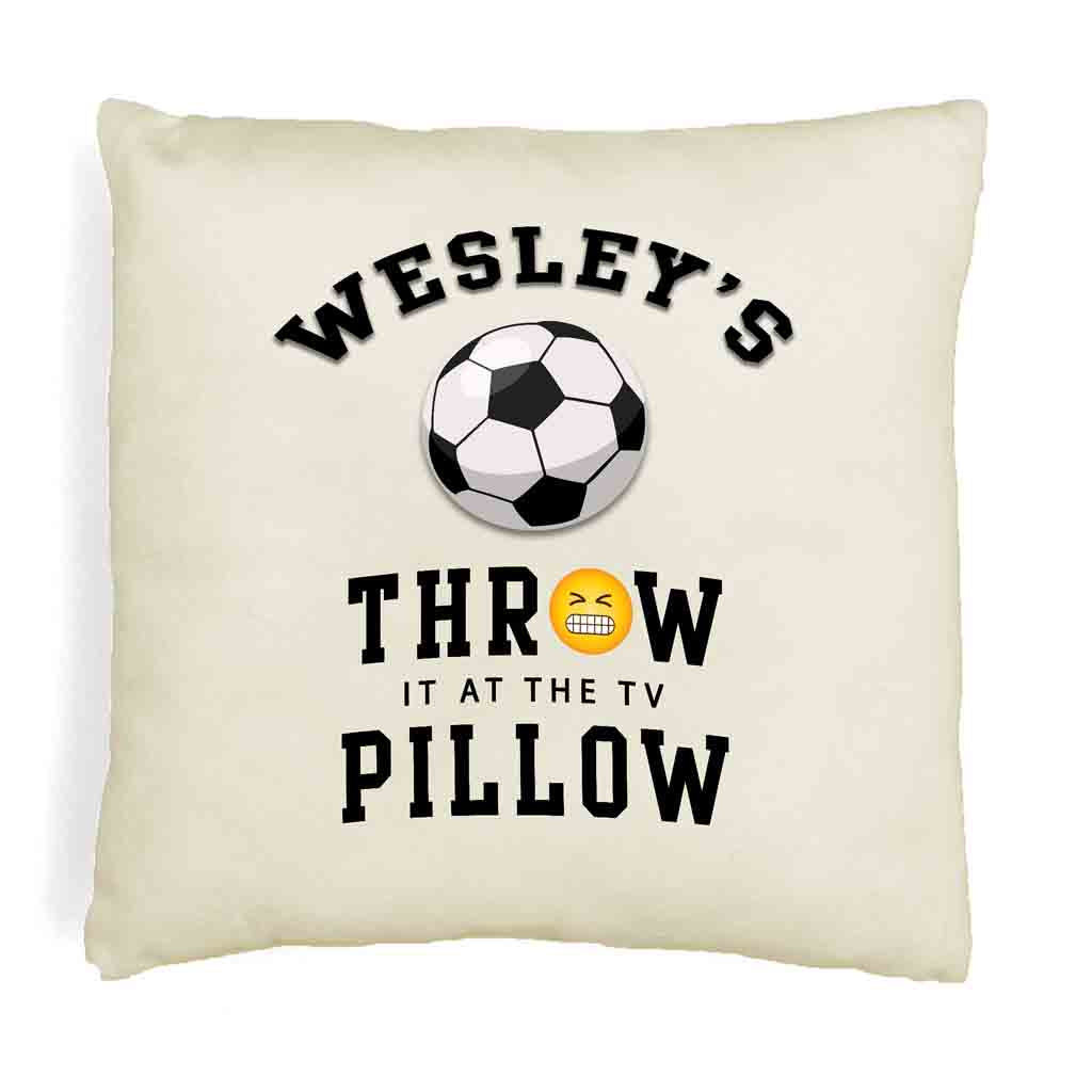 Soccer Fan Personalized Throw it at the TV Pillow Cover